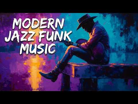 Modern Jazz Funk - Funky Jazz Music & Jazz Funk Beats | Groove Jazz Funk Playlist for Chill