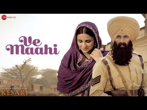 Ve Maahi | Kesari | Akshay Kumar & Parineeti Chopra | Arijit Singh & Asees Kaur | Tanishk Bagchi