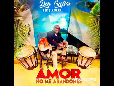 Amor no me abandones by Don Cuellar.