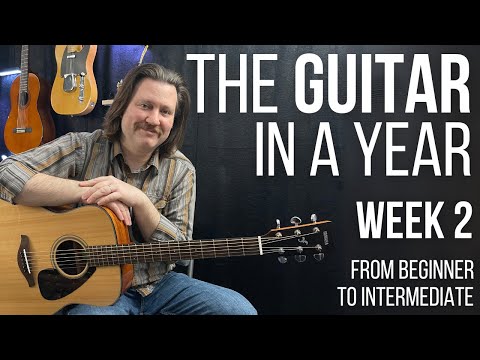 The Guitar in a Year | Week 2 - Complete Beginner to Intermediate Guitar Course
