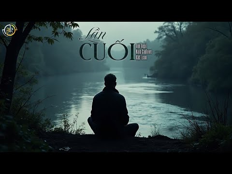 Lần Cuối - Bún Real Ft.Kiệt Leon, Nam Sadlove [Video Lyric Official]