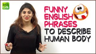 English Conversation Lesson - 8 Funny English Phrases To Describe Human Body - English With Niharika