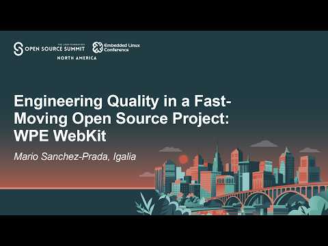 Video Thumbnail: Engineering Quality in a Fast-Moving Open Source Project: WPE WebKit - Mario Sanchez-Prada, Igalia