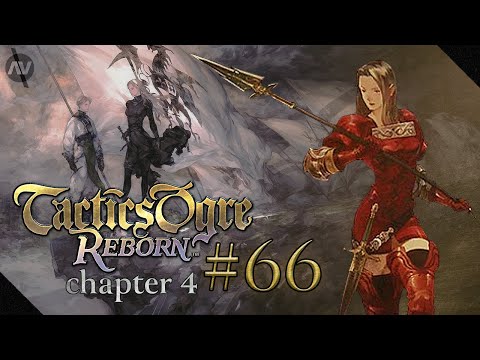 #66 Return to Lhazan Fortress | Tactics Ogre Reborn Let's Play | Chapter 4
