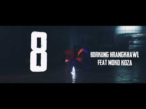 Borkung Hrangkhawl ft. Moko Koza - 8