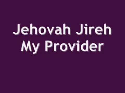 Jehovah Jireh My Provider