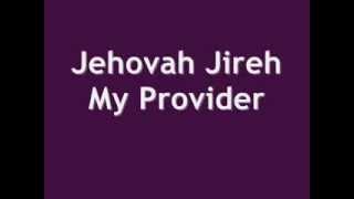 Jehovah Jireh My Provider