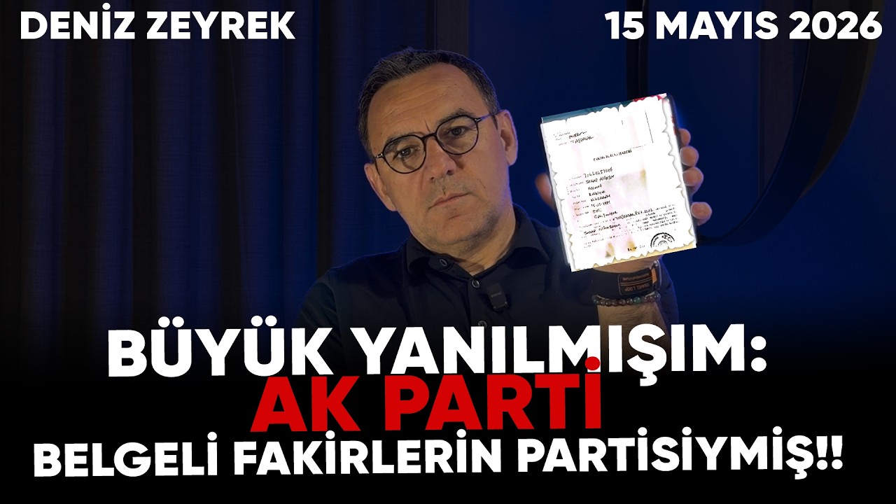 Deniz Zeyrek: "Büyük yanılmışım: AK Parti belgeli fakirlerin partisiymiş!!" #akparti