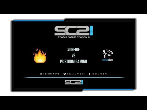 [SC2ITL S6] #OnFire vs PSISTORM Gaming