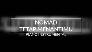 Download lagu Nomad - Tetap Menantimu (Piano Instrumental Cover) mp3