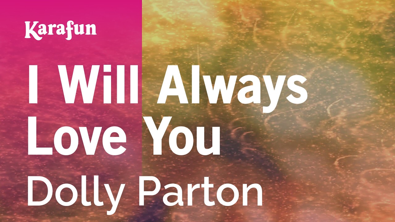 I Will Always Love You - Dolly Parton | Karaoke Version | KaraFun