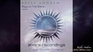 Kelly Andrew - Beyond The Stars (Emotional Mix) [FULL] [Abora Recordings]