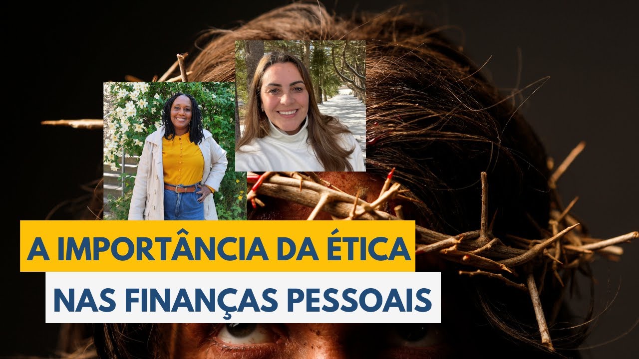 A Importância da Ética nas Finanças Pessoais