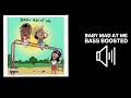 That Mexican OT Lil Wayne Baby Mad At Me Bass Boosted Best Version