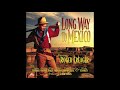 Roger Creager - "Long Way To Mexico"- Official Audio
