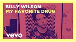 My Favorite Drug - Billy Wilson (Official Music Video)
