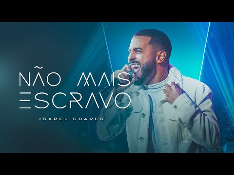 Não Mais Escravo - Israel Soares