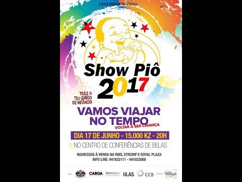 SHOW PIÔ - 2017 - VAMOS VIAJAR NO TEMPO - VOLTAR A SER CRIANÇA