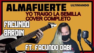 ALMAFUERTE - YO TRAIGO LA SEMILLA - COVER COMPLETO (FT. Facundo Dabi)