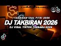 DJ TAKBIRAN IDUL FITRI TERBARU 2026 FULL BASS