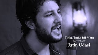 Tubelight - Tinka Tinka Dil Mera | Salman Khan | Pritam | Rahat Fateh Ali Khan (Jatin Udasi Cover)