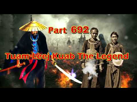 Tuam Leej Kuab The Legend Hmong Warrior  (Part 692)