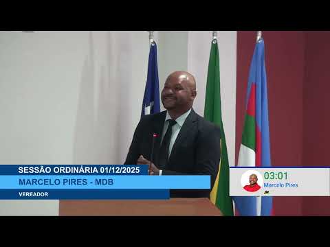  SESSÃO DIA 01/12/2025 – II PRONUNCIAMENTO DO VEREADOR MARCELO PIRES