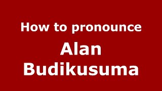 How to pronounce Alan Budikusuma