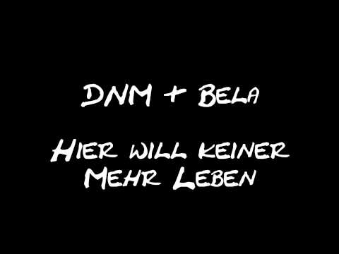 DNM & Bela - Hier will keiner mehr leben [HQ]