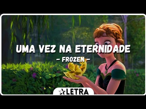 Frozen - Uma Vez na Eternidade [Letra|PT BR] #disneysongs  #frozen