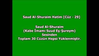 Download lagu Saud Al Shuraim (Suud Eş-Şureym) Full Hatim - Cüz  29 mp3