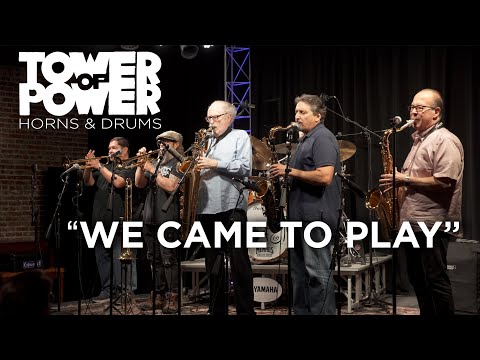 Tower of Power Horns & Drums (Part 1 of 4) | We Came To Play
