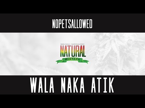Nopetsallowed -  Wala Nakaatik feat  Bangkilan & El Cliff Inugami