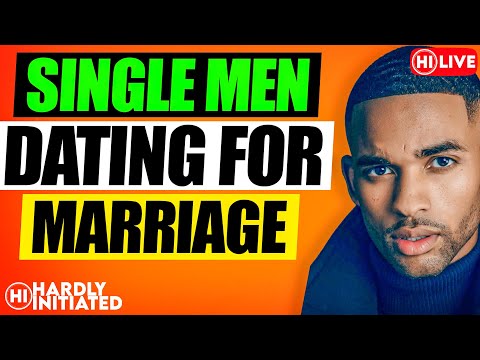 SINGLE MEN Talk DATING for MARRIAGE, The IDEAL Woman & Common DATING Mistakes