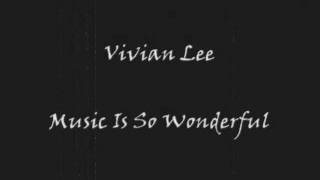 Vivian Lee - Music Is So Wonderful