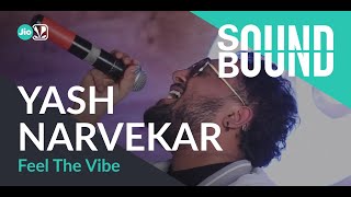Yash Narvekar - Feel The Vibe | SOUNDBOUND x VYRL