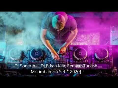 Dj Soner Asıl Dj Erkan Kılıç RemixesTurkish Moombahton Set 1 2020