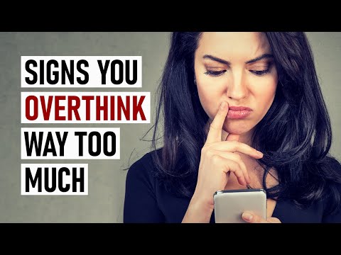 18 Anzeichen dafür, dass Sie zu viel nachdenken