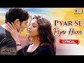 Pyaar Se Pyar Hum Ab To Karne Lage Lyrical Raaz Abhijeet Dino Morea Malini Sharma