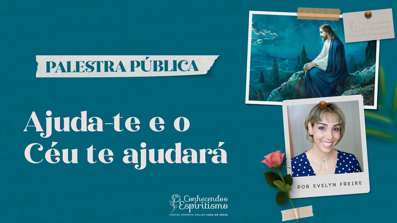 Ajuda-te e o céu te ajudará | Palestra pública com Evelyn Freire