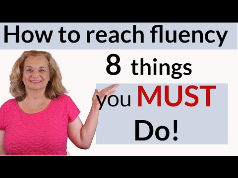 How to be fluent in English - 8 Things you MUST do!