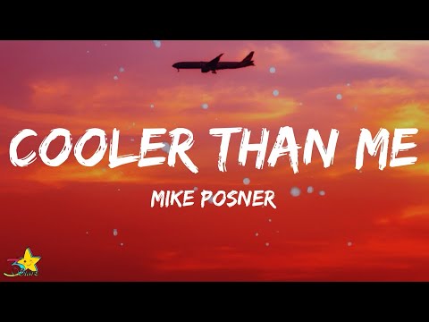 Mike Posner - Cooler Than Me (Lyrics) | If i could write you a song and make you fall in love