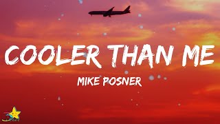 Mike Posner - Cooler Than Me (Lyrics) | If i could write you a song and make you fall in love