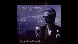 Brian MacDonald - Dry Lightning (Bruce Springsteen)