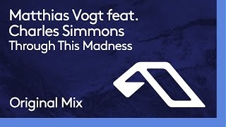 Matthias Vogt - Through This Madness feat. Charles Simmons