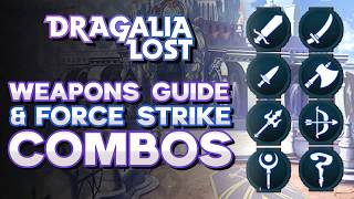 All Weapons Guide and Force Strike COMBOS | Dragalia Lost