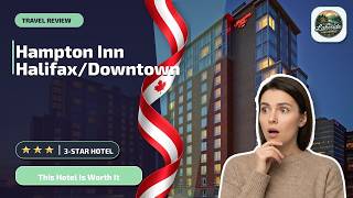Hampton Inn by Hilton Halifax/Downtown - This Hotel Is Worth It | Halifax (NS), 