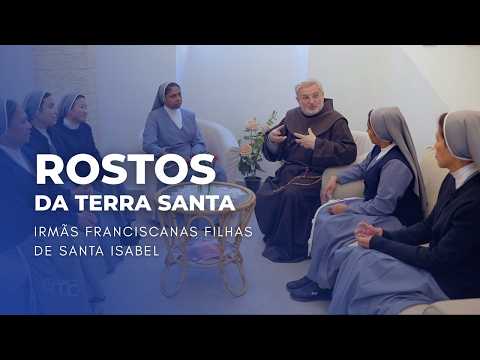 Terra Santa: As Irmãs Franciscanas de Santa Isabel a Serviço dos Mais Pobres