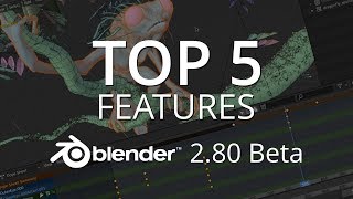 The 5 Things You Should Know About Blender 2.8