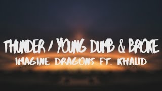 Imagine Dragons, Khalid - Thunder / Young Dumb &amp; Broke [Lyric Video]